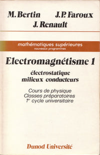 Electromagnétisme Tome 1: Electrostatique, milieux conducteurs
