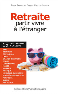 Retraite, partir vivre à l'étranger: 15 destinations à la loupe