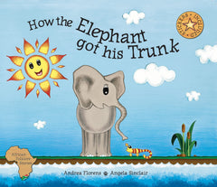 How the elephant got his trunk: A Shangaan and Venda tale