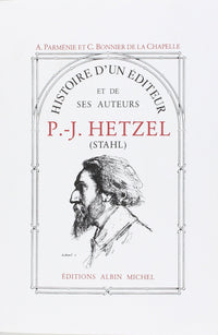 Histoire d'un éditeur et de ses auteurs : P.-J. Hetzel