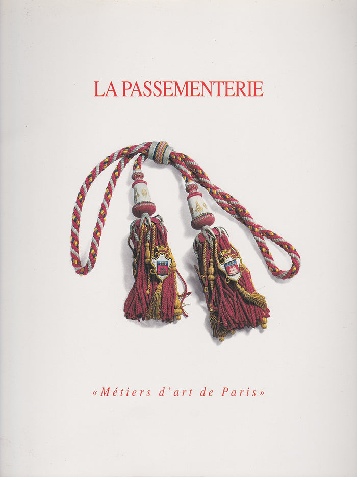 Passementerie (La): - METIERS D'ART DE PARIS