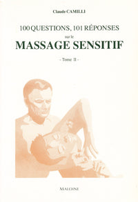 100 questions, 101 réponses sur le massage sensitif.