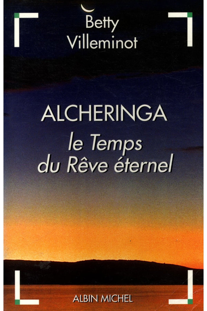Alcheringa: Le Temps du Rêve éternel