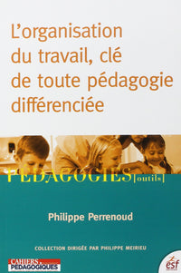 L ORGANISATION DU TRAVAIL CLEF DE TOUTE PEDAGOGIE DIFFERENCIEE