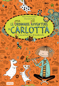 L'incantatrice di lombrichi. Le (stra)ordinarie (dis)avventure di Carlotta (Vol. 3)