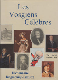 Les vosgiens célèbres : dictionnaire biographique illustre