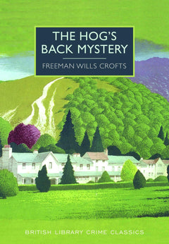 The Hog's Back Mystery (British Library Crime Classics)