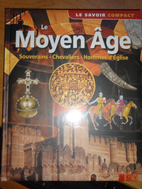 Le Moyen Age : Souverains Chevaliers Hommes d'Eglise