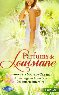 Passion à la Nouvelle-Orléans ; Un mariage en Louisiane ; Les amants interdits