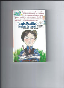 Louis Braille l'enfant de la nuit