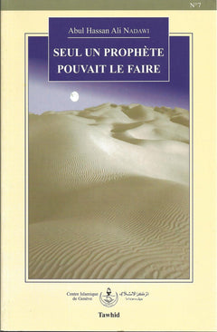 Seul un prophète pouvait le faire