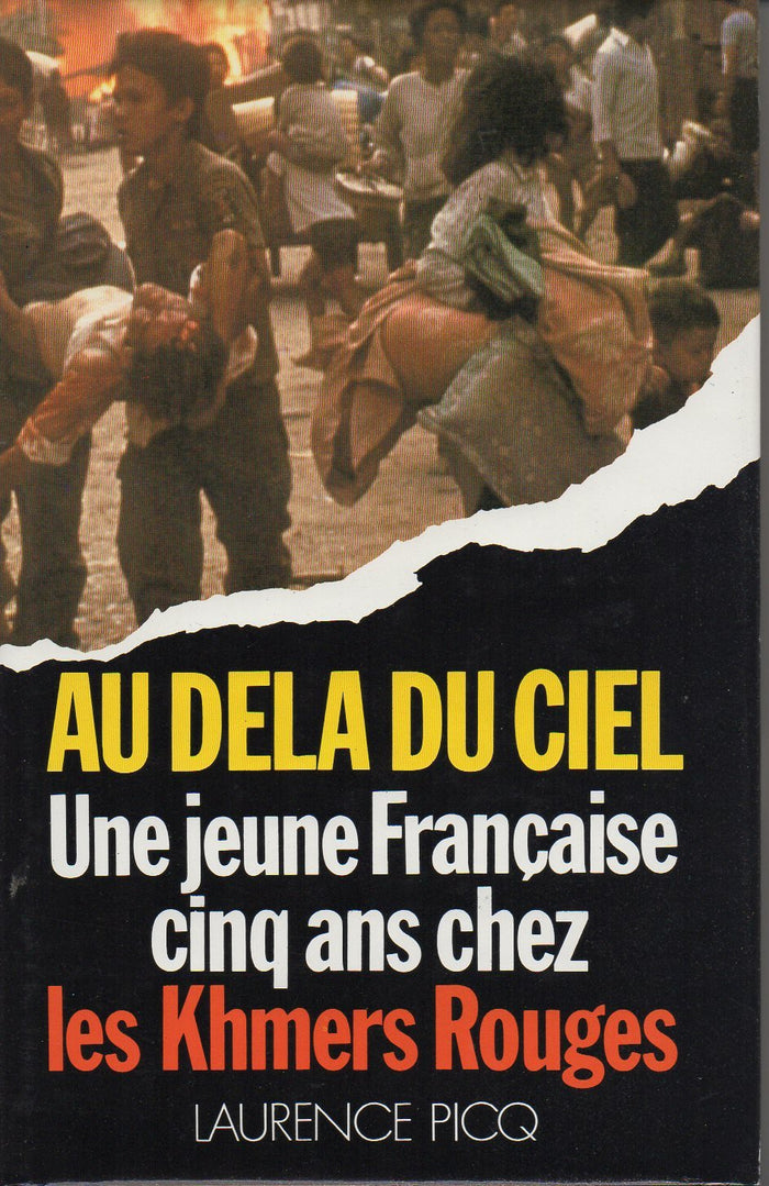 Au-delà du ciel : Une jeune Française, cinq ans chez les Khmers rouges