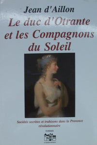 LE DUC D'OTRANTE ET LES COMPAGNONS DU SOLEIL