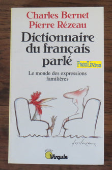 Dictionnaire du français parlé. Le monde des expressions familières