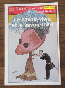 Le savoir-vivre et le savoir-faire: Comment se comporter en toutes circonstances