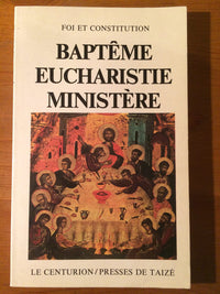 Baptême, eucharistie, ministère
