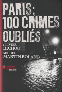 Paris : cent crimes oubliés