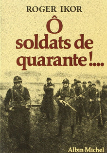 Ô soldats de quarante !
