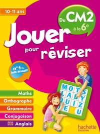 Jouer pour réviser: Du CM2 à la 6e 10-11 ans