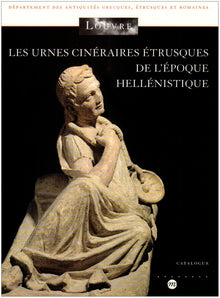 Les urnes cinéraires étrusques de l'époque hellénistique