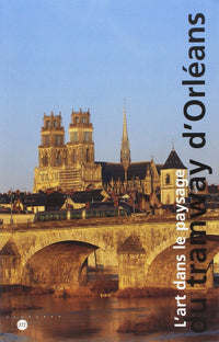 L'art dans le paysage du tramway d'Orléans