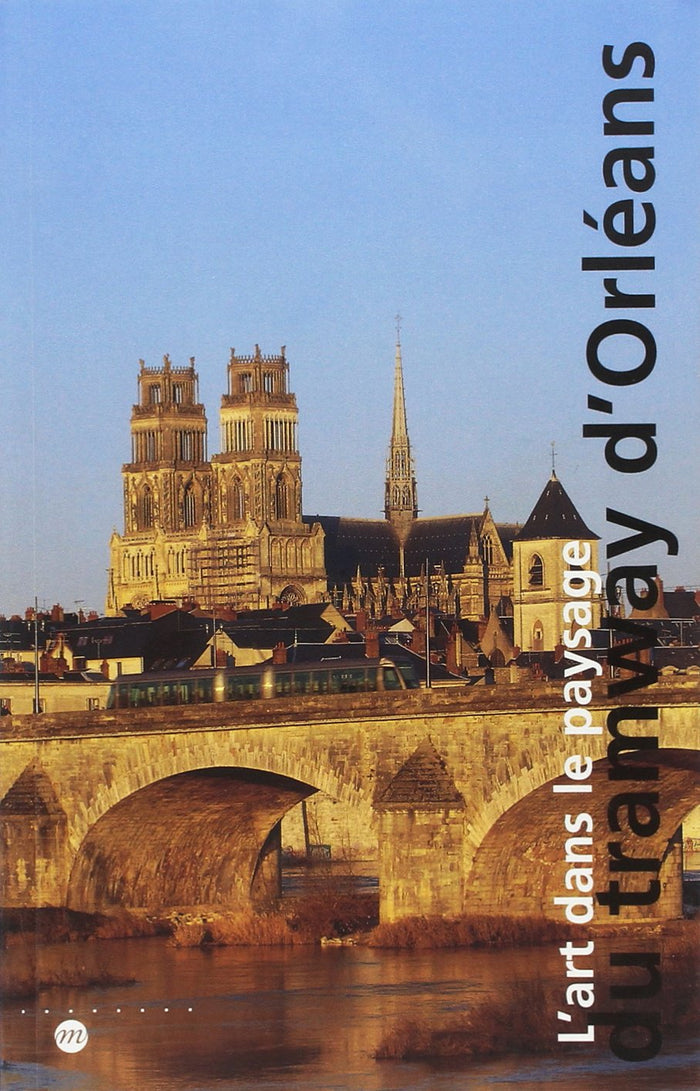 L'art dans le paysage du tramway d'Orléans