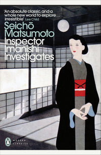 Inspector Imanishi Investigates: From the bestselling author of Tokyo Express