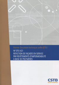 NF DTU 42.1 Réfection de façades en service par revêtements d'imperméabilité à base de polymères. Nouvelle formule
