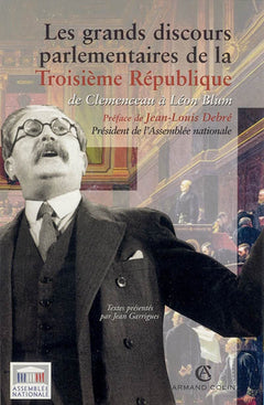 Les grands discours parlementaires de la IIIe République: De Clemenceau à Léon Blum, 1914-1940