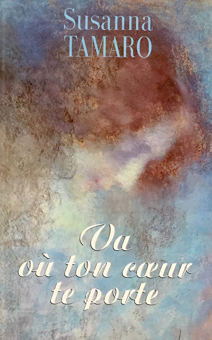 Va où ton coeur te porte