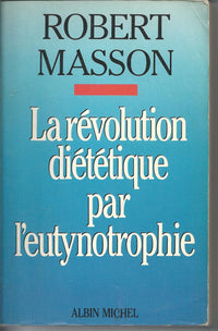 La Révolution diététique par l'eutynotrophie
