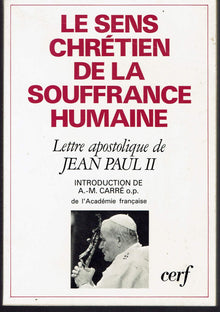 Le sens chrétien de la souffrance humaine
