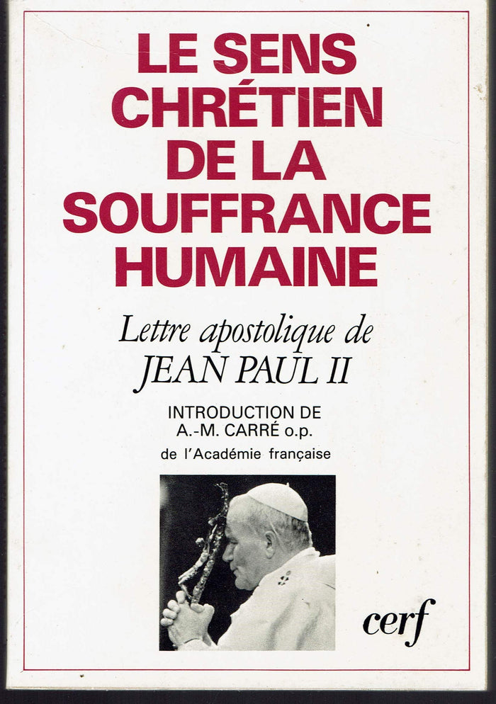 Le sens chrétien de la souffrance humaine