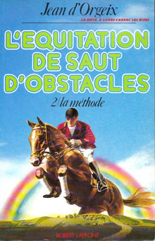 L'Équitation de saut d'obstacles Tome 2: La Méthode