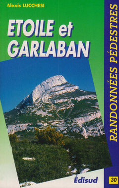 Randonnées pédestres dans la chaîne de l'Étoile et le massif du Garlaban - des Chevaliers de l'Étoile aux collines de Pagnol