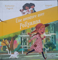 pancol / Une aventure avec Pollyanna. / CNL