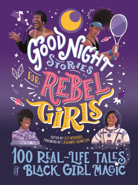 Good Night Stories For Rebel Girls: 100 Real-life Tales of Black Girl Magic