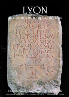 Lyon aux premiers temps chrétiens