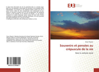 Souvenirs et pensées au crépuscule de la vie