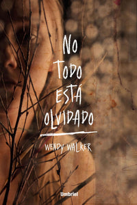 No todo esta olvidado / All Is Not Forgotten