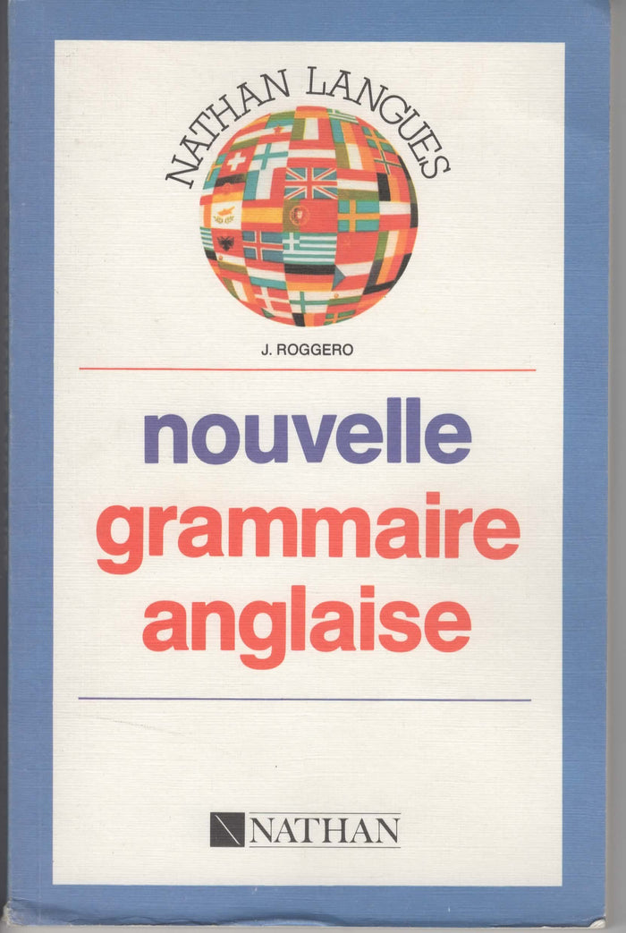 La Nouvelle Grammaire Anglaise . 1 Er Niveau
