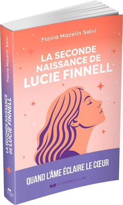 La seconde naissance de Lucie Finnell - Quand l'âme éveille le coeur