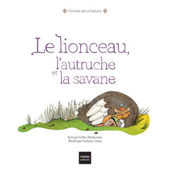 Contes de la nature - Le lionceau, l'autruche et la savane