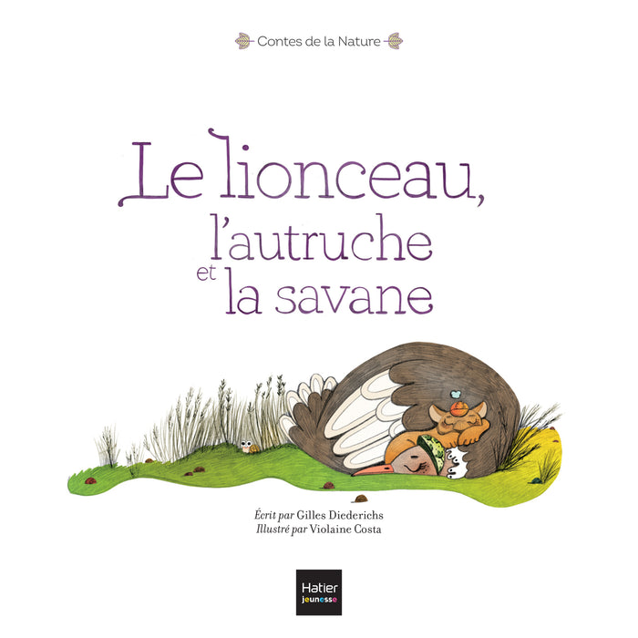 Contes de la nature - Le lionceau, l'autruche et la savane