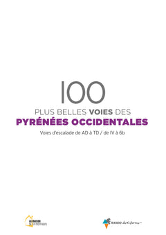 Les 100 plus belles voies des Pyrénées Occidentales