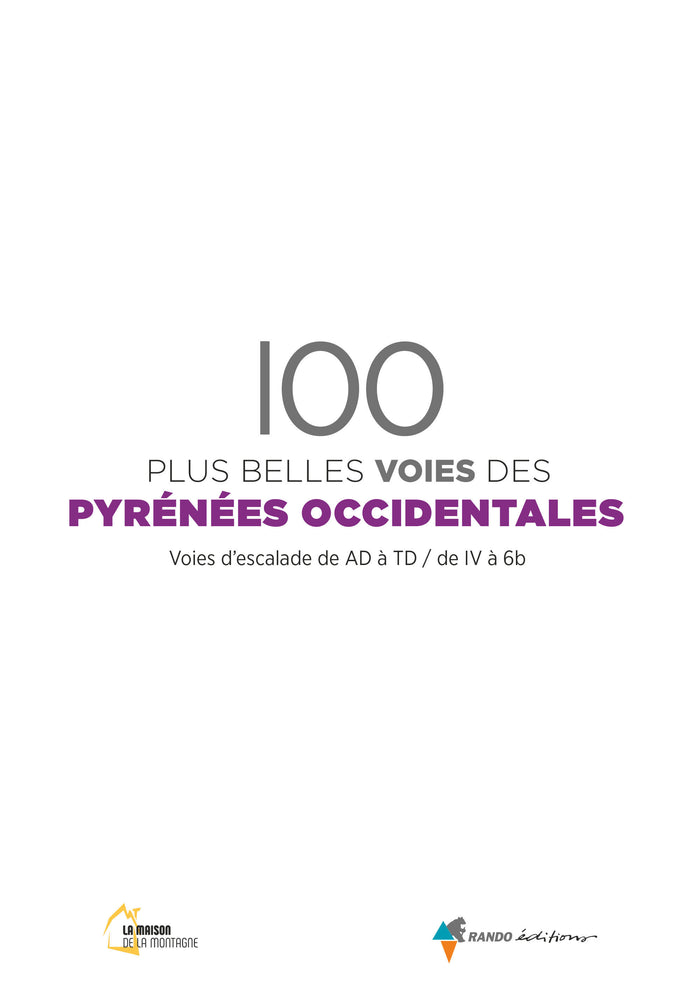 Les 100 plus belles voies des Pyrénées Occidentales