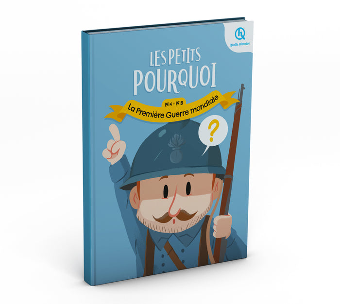 Les Petits Pourquoi :  La Première Guerre mondiale