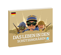 Das Leben in den Schützengräben
