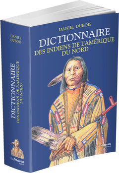 Dictionnaire des Indiens de l'Amérique du Nord