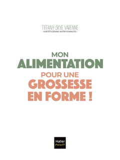 Mon alimentation pour une grossesse en forme !